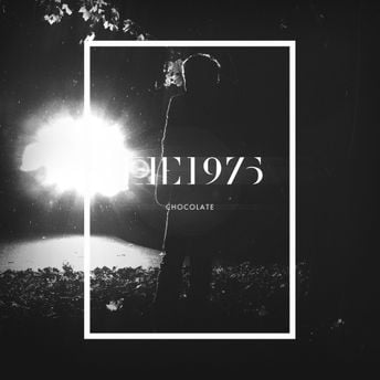The 1975 – Chocolate
