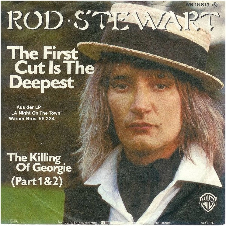 Rod Stewart – The First Cut Is The Deepest